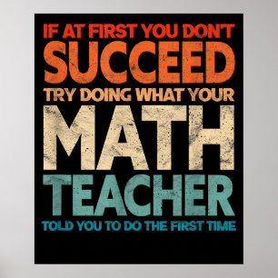 If you have no success first try it maths teacher poster
