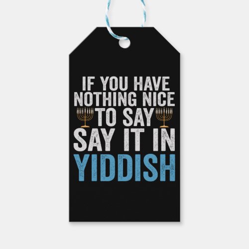 If You Have Nothing Nice To Say it in Yiddish Gift Gift Tags