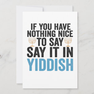 If You Have Nothing Nice To Say it in Yiddish Gift Thank You Card