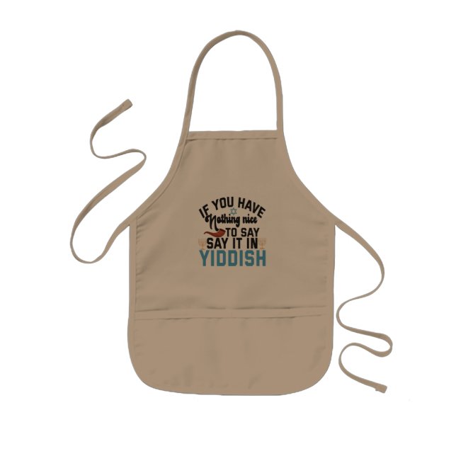 If You have Something Nice to Say Funny Jewish Kids' Apron (Front)