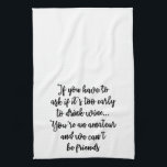 If you have to ask Towel<br><div class="desc">If you have to ask if it
