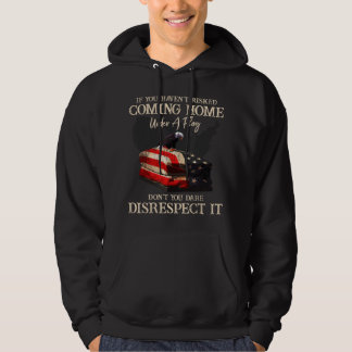 If You Haven't Risked Coming Home Under A Flag - U Hoodie