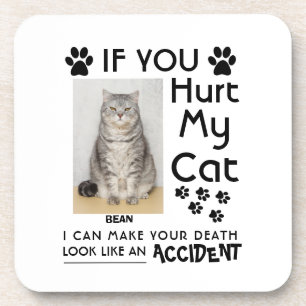 If You Hurt My Cat I Can Make Your Death Cat Paws Beverage Coaster