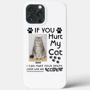 If You Hurt My Cat I Can Make Your Death Cat Paws iPhone 13 Pro Max Case