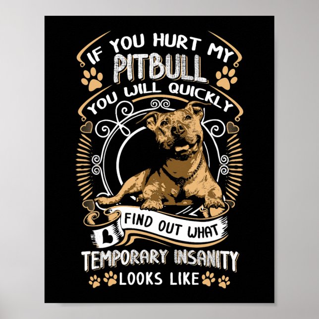 If You Hurt My Pitbull You Will Quickly Dog Pit Bu Poster (Front)