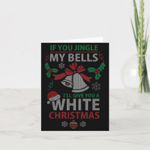 If You Jingle Me Bells White Christmas Card