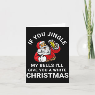 If You Jingle My Bells Funny Christmas Shirt Santa Card