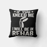 I Knee'd Help New Knee Surgery Replacement Funny Throw Pillow by