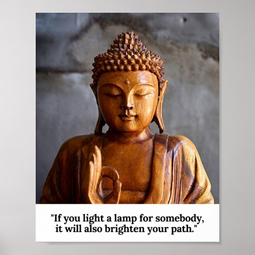 If you light a lamp for someony Quote by Buddha Poster