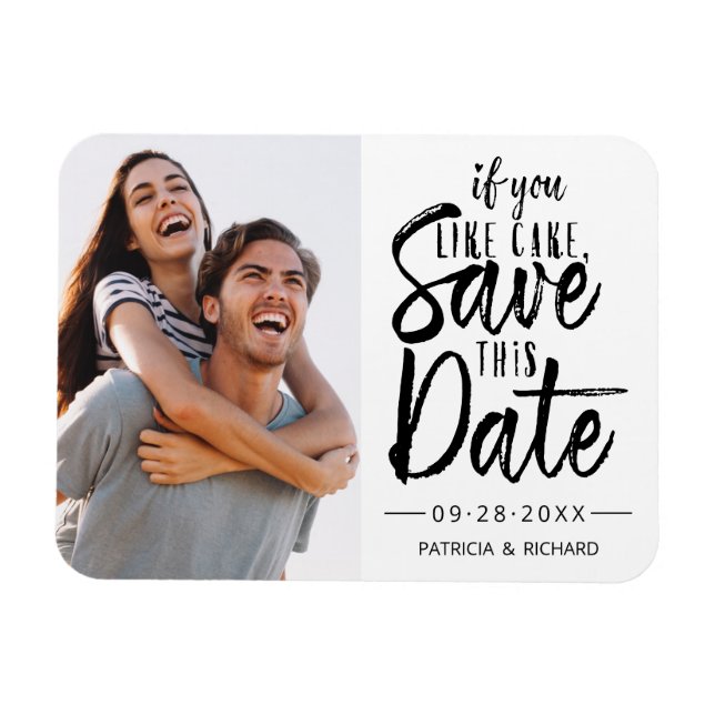 If You Like Cake Save This Date Photo Funny Magnet (Horizontal)