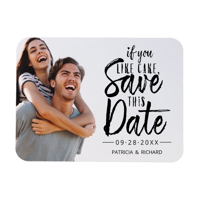 If You Like Cake Save This Date Photo Funny Magnet (Horizontal)