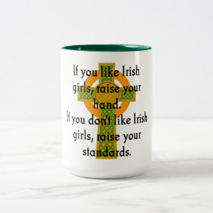 If You Like Irish Girls - Irish Quote Two-Tone Coffee Mug