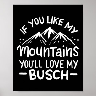 If You Like My Mountains You'll Love My Busch Hiki Poster