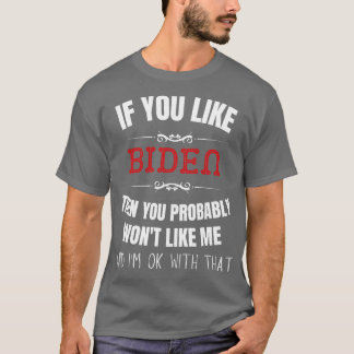 If you like Then you Probably Wont Like me T-Shirt