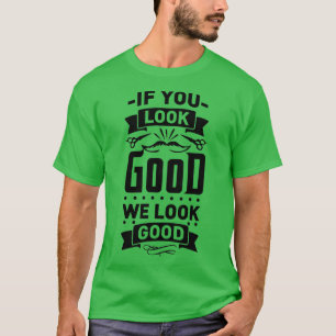 If You Lock Good We Look Good Barber Funny Shirt