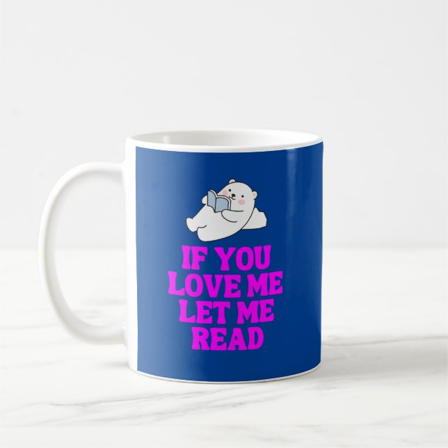 If You Love Let Me Read Coffee Mug (Left)