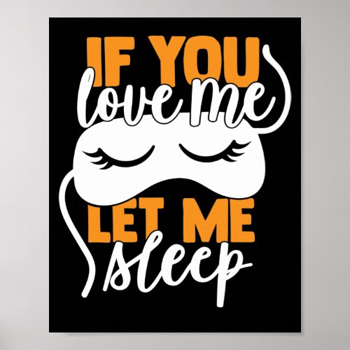 If You Love Me Let Me Sleep Poster