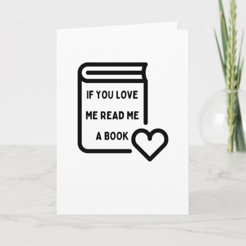 If You Love Me Read Me A Book Heart Book Card