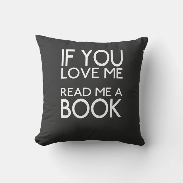 If You Love Me Read Me a Book Throw Pillow (Front)