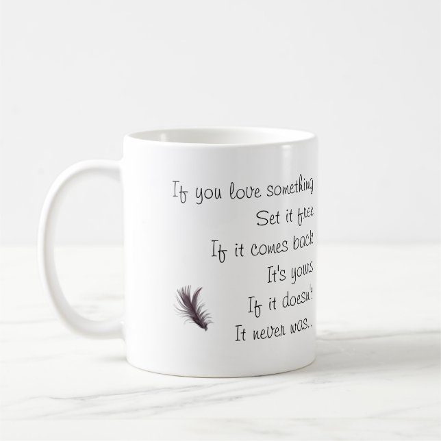 If You Love Something - Saying with image. Coffee Mug (Left)