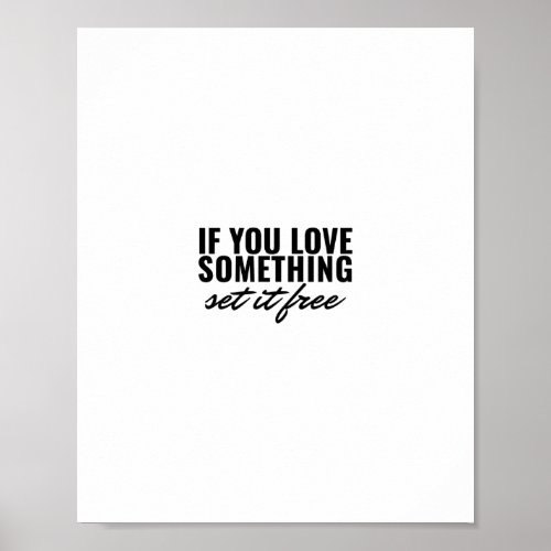 If you love something set it free poster