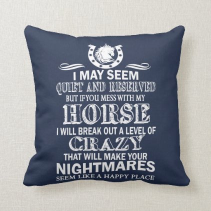 If You Mess With My Horse Throw Pillow