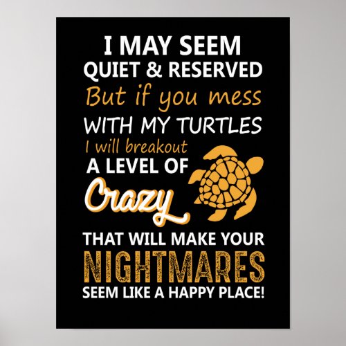 If You Mess With My Turtles I Will Breakout Poster