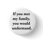 If You Met My Family, You Would Understand