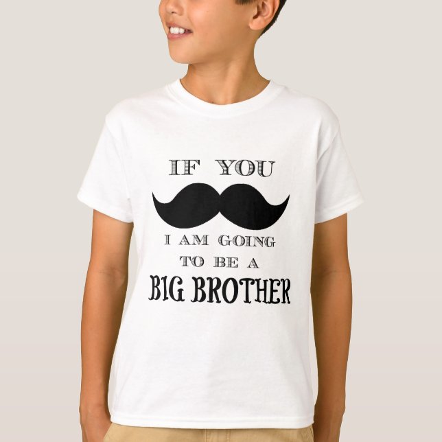 If you must ask, I am going to be a big brother T-Shirt (Front)