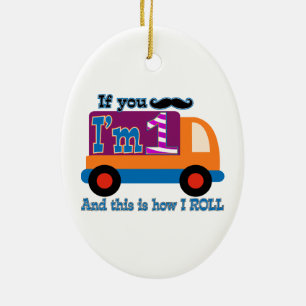 If you mustache I'm one and this is how I Roll Ceramic Ornament