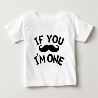 If you mustache I'm one Baby T-Shirt