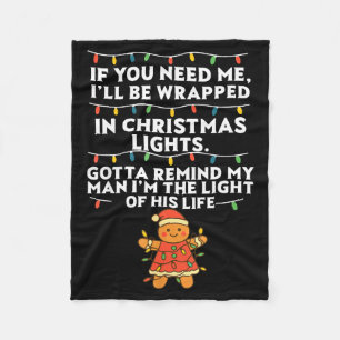 If You Need Me I'll Be Wrapped In Christmas Lights Fleece Blanket