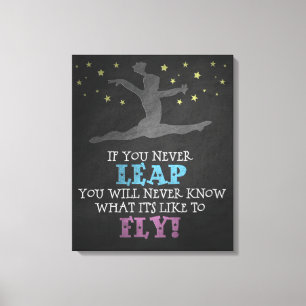 If you Never leap - Inspirational Gymnastics Quote Canvas Print