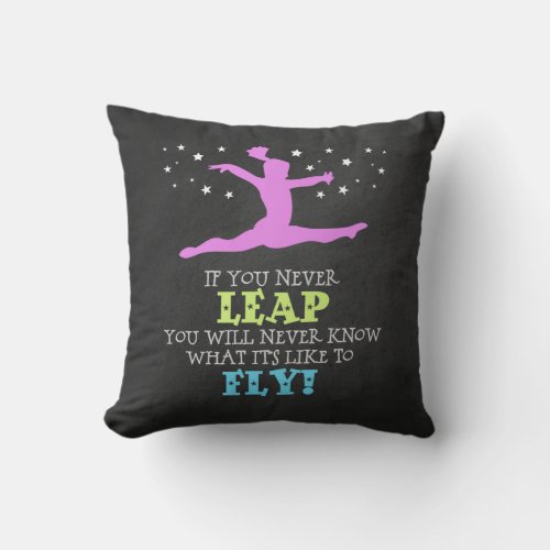 If you Never leap _ Inspirational Gymnastics Quote Throw Pillow