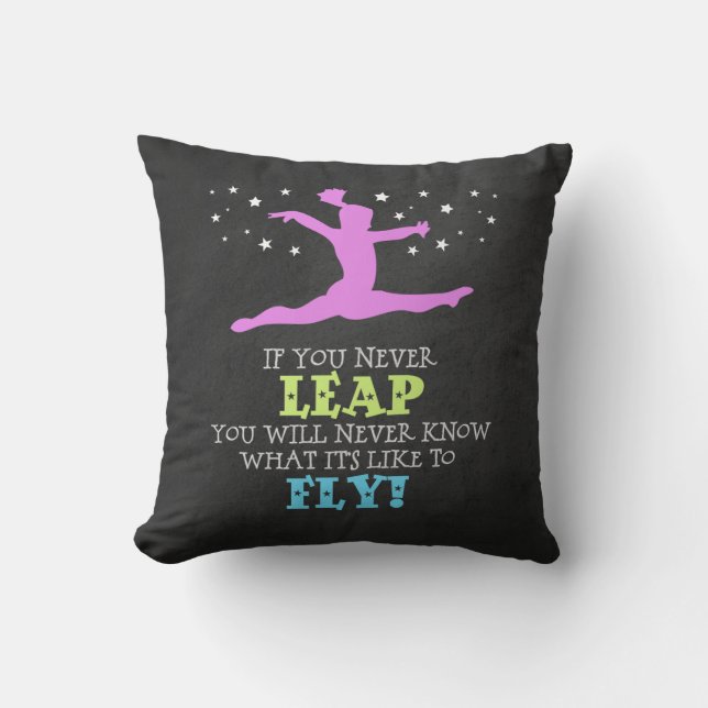 If you Never leap - Inspirational Gymnastics Quote Throw Pillow (Front)