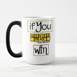 If You Never Play, You Never Win Motivation Color Morph Mug