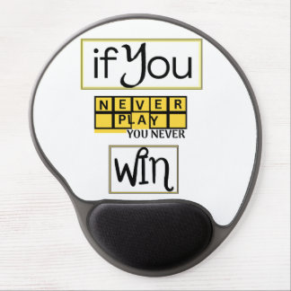 If You Never Play, You Never Win Motivation Gel Mouse Pad