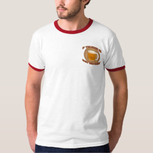 If you pour it, they will come! T-Shirt
