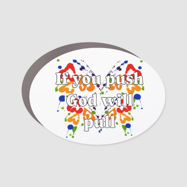 If you push God will pull Car Magnet (Front)