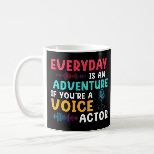 If You re A Voice Actor Voice Over Recording Artis Coffee Mug