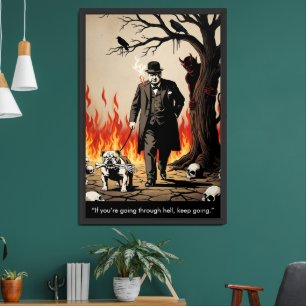 “If you’re going through hell, keep going.” poster