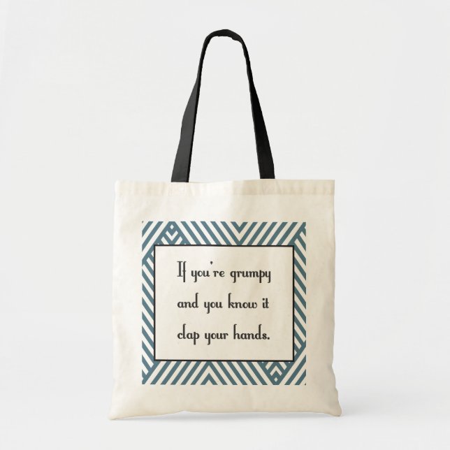 If you’re grumpy and you know it tote bag (Front)