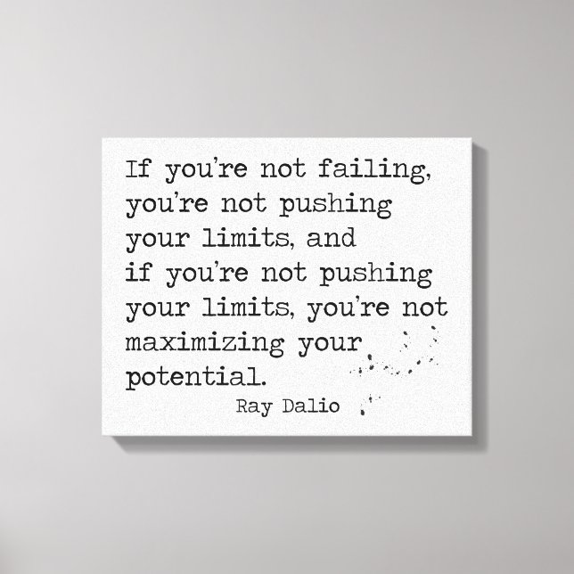 If you’re not failing ... - Ray Dalio Canvas Print (Front)