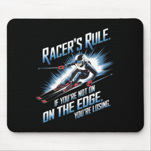 If You’re Not On The Edge You’re Losing Alpine Ski Mouse Pad