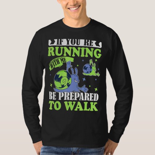 If Youre Running With Me Gym Motivational Running T_Shirt