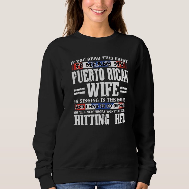 if you read Puerto rican wife Puerto rico Puerto r Sweatshirt (Front)