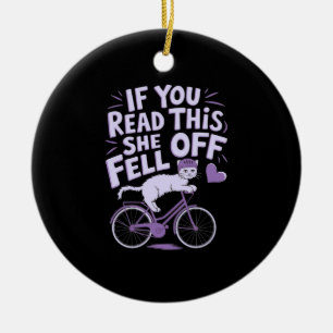 If You Read This She Fell Off: Funny Biker Humor Ceramic Ornament