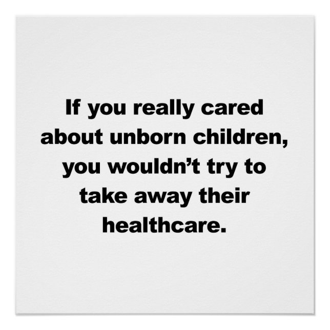 If you really cared about unborn children poster (Front)