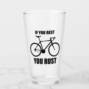If You Rest You Rust Cycling Glass