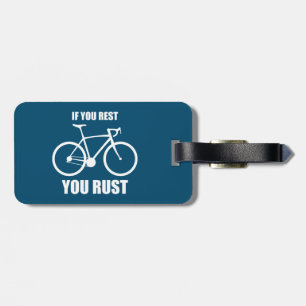 If You Rest You Rust Cycling Luggage Tag